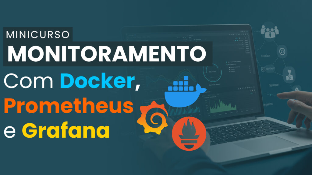 monitoramento de aplicacoes com docker prometheus e grafana